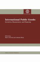 International Public Goods: Incentives, Measurement, and Financing 1461353343 Book Cover