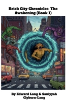 Brick City Chronicles: The Awakening (Book 1) 1300252154 Book Cover