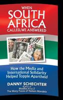 When South Africa Called, We Answered: How the Media and International Solidarity Helped Topple Apartheid 161640941X Book Cover