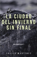 La ciudad del invierno sin final B086PLB6ZD Book Cover