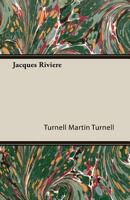 Jacques Riviere (Stud. in Mod. European Lit. & Thought) 1408629380 Book Cover