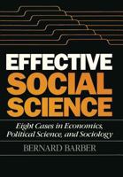 Effective Social Science: Eight Cases in Economics, Political Science, and Sociology 0871540916 Book Cover