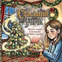 Craciunul Furat: Odata cu divor?ul sarbatorile î?i schimba forma, nu ?i caldura. (Romanian Edition) 1919266682 Book Cover