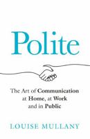 Polite: The Art of Communication at Home, at Work and in Public 1802793429 Book Cover