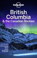 Lonely Planet British Columbia  the Canadian Rockies 1787013650 Book Cover
