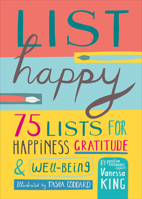 List Happy: 75 Lists for Happiness, Gratitude, and Well-Being 0744057892 Book Cover