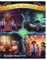 Arjun And The Jealous Heart: A Story About Overcoming Envy and Celebrating Friends (The Adventures of Arjun) B0G5932R1C Book Cover