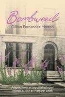 Bombweed: Adapted from an unpublished novel written in 1947 by Margaret Smith 1781327971 Book Cover