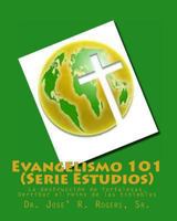 Evangelismo 101 (Serie Estudios): La Destruccion de Fortalezas, Derribar El Reino de Las Tinieblas 1463669968 Book Cover