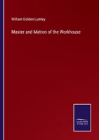 Master and Matron of the Workhouse 1016661193 Book Cover