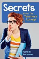 Secrets From The Teachers Lounge 1500649899 Book Cover