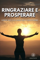 Ringraziare e Prosperare: Louise Hay e la Legge della Gratitudine (Italian Edition) B0CVNHX3RP Book Cover