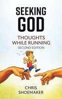 Seeking God: Thoughts While Running 1969865792 Book Cover