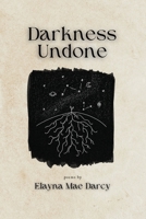 Darkness Undone 1732354022 Book Cover