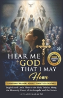 Hear Me God, That I May Hear: Triumphant prayers against Tinnitus and Deafness: English & Latin pleas to the Holy Trinity, Mary, the Heavenly Court of ... Exclusive & Orignal Gregorian Chants Online 6310103245 Book Cover
