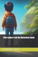 Little Explorer and the Mysterious Island B0C2SMM4X9 Book Cover