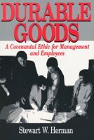 Durable Goods: A Covenantal Ethic for Managements and Employees (Soundings (Notre Dame, Ind.).) 026800885X Book Cover