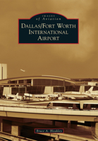 Dallas/Fort Worth International Airport 1467130400 Book Cover