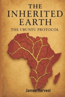 THE INHERITED EARTH: The Ubuntu Protocol B0FRRS5851 Book Cover
