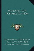 Memoires Sur Voltaire V2 (1826) 1166797422 Book Cover