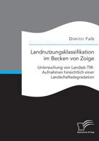 Landnutzungsklassifikation Im Becken Von Zoige: Untersuchung Von Landsat-TM-Aufnahmen Hinsichtlich Einer Landschaftsdegradation 3959348991 Book Cover