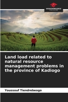 Land load related to natural resource management problems in the province of Kadiogo 6204148265 Book Cover