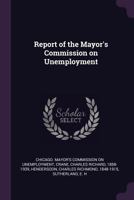 Report of the Mayor's Commission on Unemployment 1377942813 Book Cover