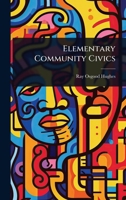 Elementary Community Civics 1024417549 Book Cover