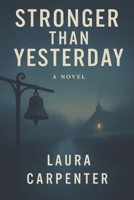 Stronger Than Yesterday: A Small-Town Irish Protector Romance B0FM8JSPRJ Book Cover