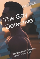 The Gay Detective: The Wimborne Detective Agency is now open 1477644776 Book Cover