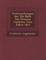 Untersuchungen Ber Die Bahn Des Grossen Cometen Vom Jahre 1811 1249796962 Book Cover