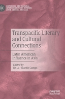 Transpacific Literary and Cultural Connections: Latin American Influence in Asia 3030557723 Book Cover