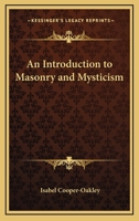 An Introduction to Masonry and Mysticism 1162864885 Book Cover