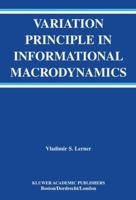Variation Principle in Informational Macrodynamics (The International Series in Engineering and Computer Science) 1461350581 Book Cover