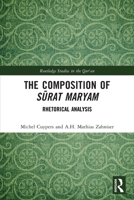 The Composition of Surat Maryam: Rhetorical Analysis 1032853611 Book Cover
