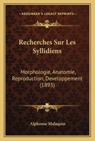 Recherches Sur Les Syllidiens: Morphologie, Anatomie, Reproduction, Développement... 1018684980 Book Cover