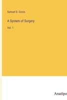 A System of Surgery: Vol. 1 3382184125 Book Cover