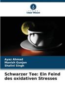 Schwarzer Tee: Ein Feind des oxidativen Stresses 6209398375 Book Cover