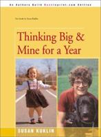 Thinking Big & Mine for a Year 0595169228 Book Cover