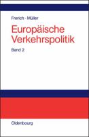 Europaische Verkehrspolitik Von Den Anfangen Bis Zur Osterweiterung Der Europaischen Union: Band 2: Landverkehrspolitik 3486575686 Book Cover