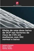 Efeito de uma dose baixa de OCP nos factores de risco de CVS em mulheres com IMC normal e baixo (Portuguese Edition) 6207728297 Book Cover