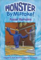 Monster by Mistake!: Fossel Remains (MBM Chapter Book) 1553662164 Book Cover