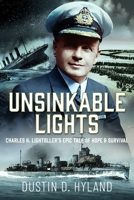 Unsinkable Lights : Charles H. Lightoller's Epic Tale of Hope and Survival 1036141462 Book Cover