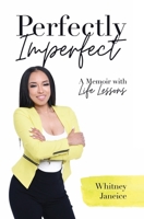 Perfectly Imperfect: A Memoir with Life Lessons 057893096X Book Cover
