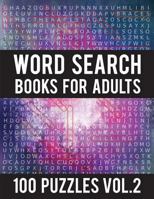 Word Search Books For Adults: 100 Word Search Puzzles - (Word Search Large Print) - Activity Books For Adults Vol.2: Word Search Books For Adults 1717910971 Book Cover