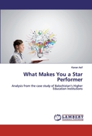 What Makes You a Star Performer: Analysis from the case study of Balochistan’s Higher Education Institutions 6200481040 Book Cover