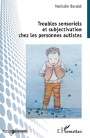 Troubles sensoriels et subjectivation chez les personnes autistes (Psycho-Logiques) (French Edition) 234317136X Book Cover