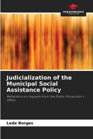 Judicialization of the Municipal Social Assistance Policy: Reflections on requests from the Public Prosecutor's Office 6207604156 Book Cover