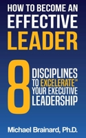 How to Become an Effective Leader 1637351690 Book Cover