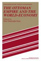 Ottoman Empire and the World-Economy, The (Studies in Modern Capitalism) 0521526078 Book Cover